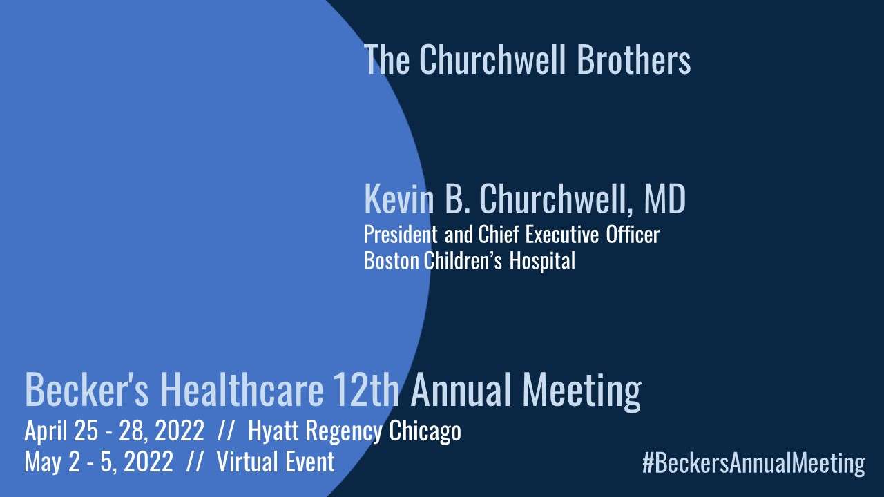 Kevin B. Churchwell, MD, President and Chief Executive Officer, Boston