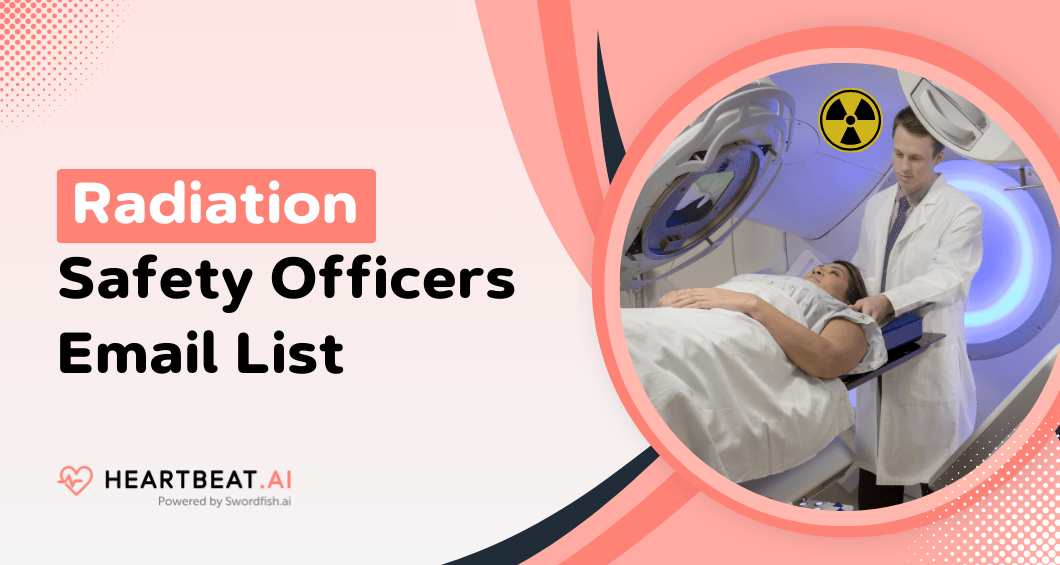 Radiation Safety Officers Email List Accuracy Verified