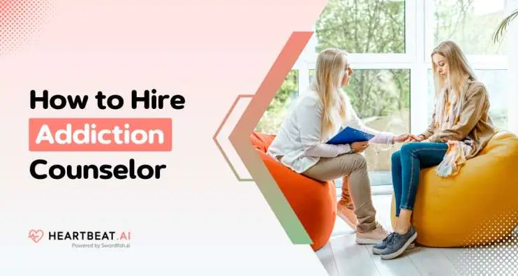 Hire Addiction Counselor